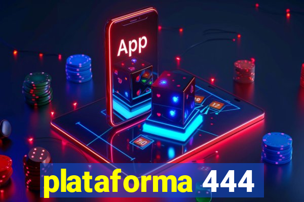 plataforma 444